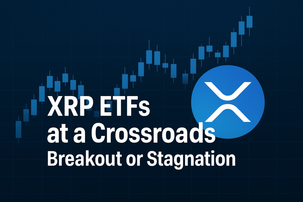 Crypto Junction XRP ETFs at a Crossroads Breakout or Stagnation